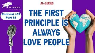 P51.16 The 1st Principle is Love People