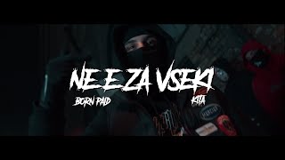 BORN PAID x KITA - NE E ZA VSEKI (Official Video) Prod. by 808Sasho