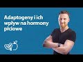 Adaptogeny i ich wpływ na hormony płciowe | Mateusz Ostręga | Porady dietetyka klinicznego