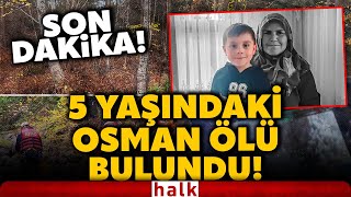 Son Daki̇ka Kastamonu Kayıp Olan 5 Yaşındaki Osmanın Cansız Bedeni Bulundu Anne Ise Hala Aranıyor