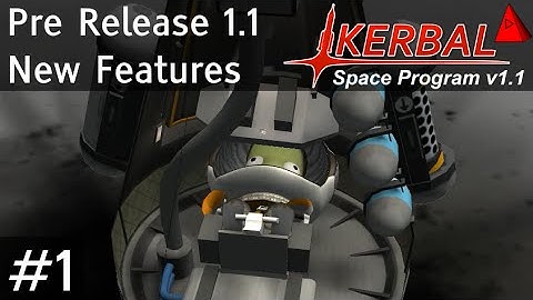 KSP 1.1 Preview - New Features, Changes, and 64bit Client - Kerbal Space Program 1.1 Pre Release