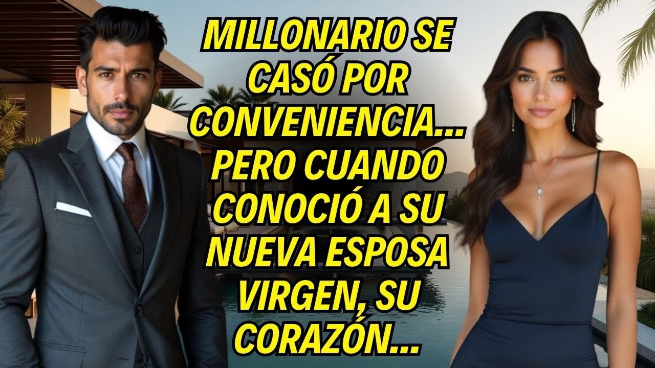 Millonario Se Casó Por Conveniencia    Pero Cuando Conoció A Su Nueva Esposa, Su Corazón