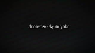 shadowraze  - skyline ryodan (full)