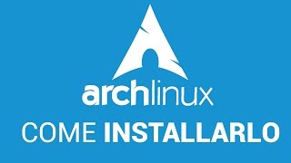 Installare Arch Linux in 10 minuti [GUIDA]