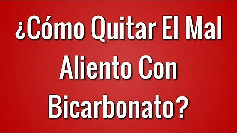 ¿Puede el bicarbonato curar el olor de boca?