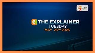 THE EXPLAINER 26TH MAY, 2026