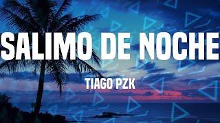 Tiago pzk - Salimo de Noche /Lyrics