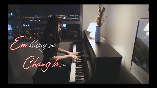 ERIK - 'Em Không Sai, Chúng Ta Sai' || Piano Cover  || An Coong