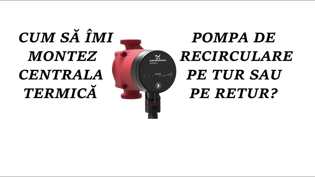 CUM SA IMI MONTEZ CENTRALA TERMICA PE BUTELIE EP4 POMPA DE RECIRCULARE