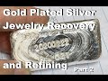 Gold Plated Silver Jewelry Recovery and Refining Part 2