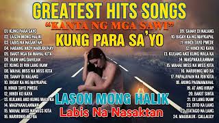 Labis Na Nasaktan   Kung Para Sayo   Tagalog Love Songs Playlist 2023 ?Non Stop Music Love Songs