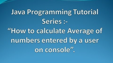 Average of numbers entered by the user on the Console