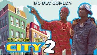 official Video COMING TO CITY 2 MC DEV COMEDY