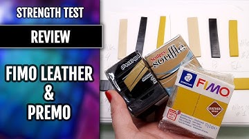 REVIEW and Strength Test of Polymer clay: PREMO, SOUFFLE, FIMO Leather