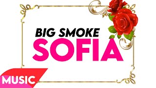 BIG SMOKE - SOFIA (Lyrics Video)