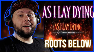 I only have good memories about them | AS I LAY DYING - Roots Below (Reaction/Review)
