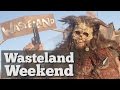 Ultimate Wasteland Weekend Travel Guide | DweebCast | OraTV