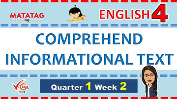 Matatag English 4 Quarter 1 Week 2 | Comprehend Informational Texts