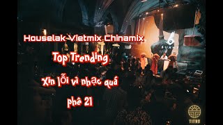 Houselak Vietmix Chinamix - DJ Bunny - Xin Lỗi Vì Nhạc Quá Phê 21