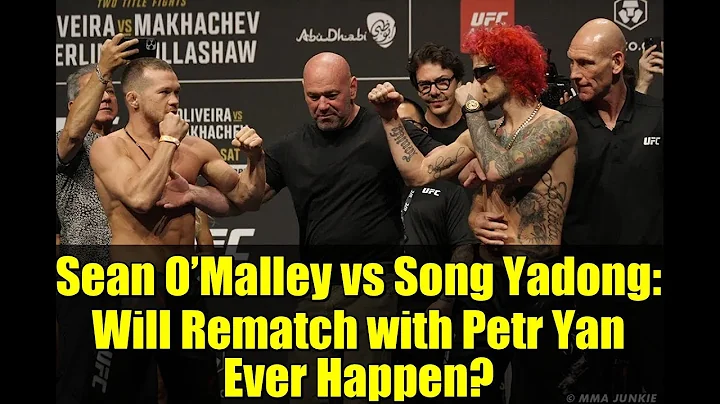 Sean O’Malley vs Song Yadong: Will Rematch with Petr Yan Ever Happen?