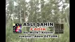 ASLI ŞAHİN :FADİK UZUN HAVA (destek icin abone olmayi unutmayin) Resimi