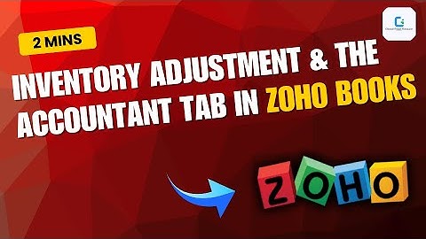 Zoho Books inventory adjustment & accountant tab explained (2025)