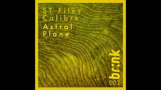 Calibre & S.T. Files - Astral Plane