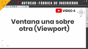AutoCAD 4 - ventana una sobre otra (Viewport)