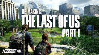 ReMaking The Last of Us Part I  Noclip Documentary