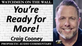 “You’re Ready for More!” – Powerful Prophetic Encouragement from Craig Cooney