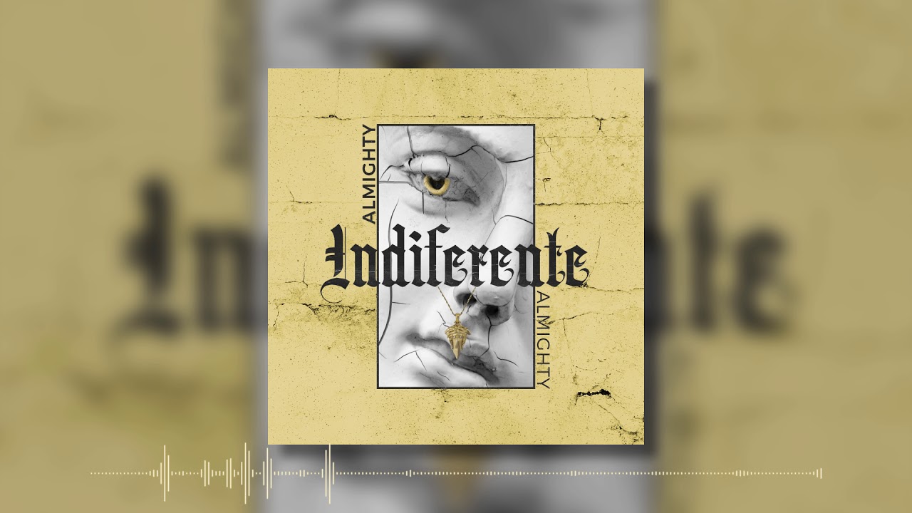 Almighty   Indiferente  Official Audio 