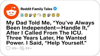 My Dad Told Me youve Always Been Independenthandle It After I Called Reddit Family Tales