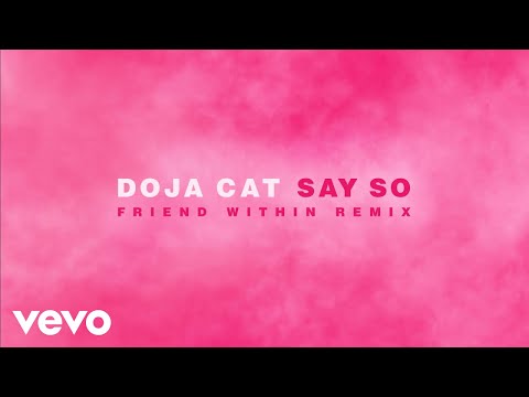 Doja Cat – “Say So” (Friend Within Remix)