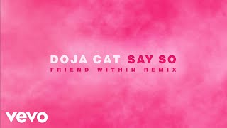 Doja Cat - Say So (Friend Within Remix (Audio))