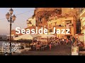 Seaside Jazz: Seaside Cafe Music - Relax Bossa Nova & Jazz Instrumental Background for Coffee Break