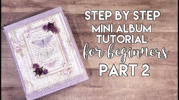 Mini Album Tutorial for Beginners- Part 2