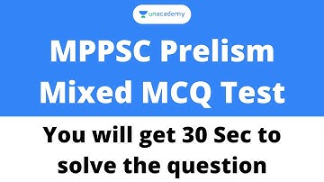 MPPSC Prelims 2021 Mixed MCQ Test | Mock Test for MPPSC Prelims 2021 | MPPSC | Unacademy