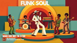 The Ultimate Soul Funk Escape | Smooth Grooves for Everyday Vibes