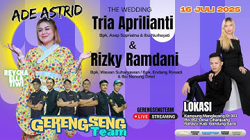LIVE  ADE ASTRID X GERENGSENG TEAM || THE WEDDING || TRIA APRILIANTI & RIZKY RAMDANI ||