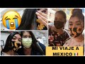 MI VIAJE A MEXICO!!! 4 AÑOS DE NO VER A MI MAMÁ 😭