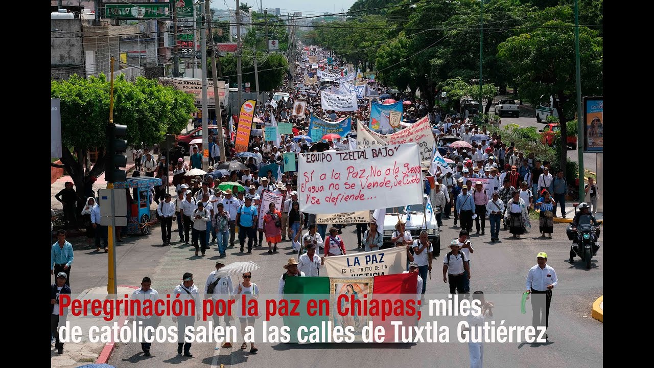 Miles de católicos marchan por la paz en Tuxtla Gutiérrez, Chiapas ...