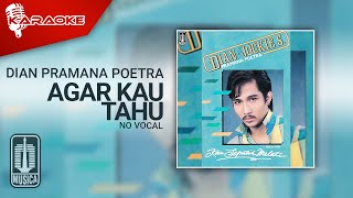 Dian Pramana Poetra - Agar Kau Tahu ( Karaoke Video) | No Vocal