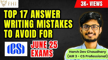 Top 17 Answer Writing Mistakes to avoid in June 25 I CS Professional I CS Executive I ICSI I AIR 3