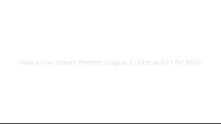 How to Live Stream Premier League, Cricket and F1 for $8/yr screenshot 2