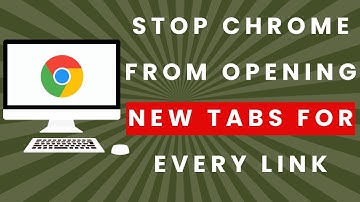 How to Stop Chrome from Opening New Tabs for Every Link (Full Guide)