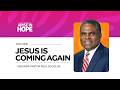 JESUS IS COMING AGAIN DAY 9 AFRICA FOR CHRIST ARISE IN HOPE 