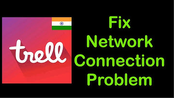 How To Fix Trell App Network Connection Problem Android & Ios - Fix Trell App Internet Error