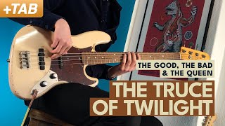 THE TRUCE OF TWILIGHT - The Good, The Bad &amp; The Queen | Bass Cover with Play Along Tabs