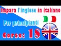 Impara l'inglese in italiano, Per principianti, Corso: 18