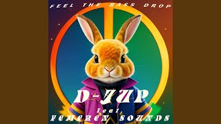 Feel The Bass Drop (feat. D-JUP)